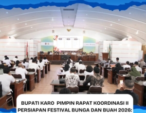 Rapat Koordinasi (Rakor) II Persiapan Pelaksanaan Festival Bunga dan Buah Kabupaten Karo Tahun 2026 di Aula Rakoetta Brahmana, Kantor Bupati Karo.(ist)