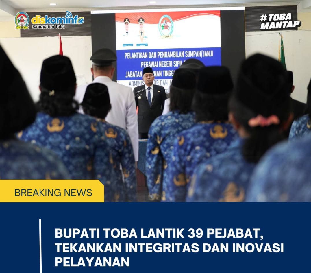 Bupati Toba, Effendi Sintong P. Napitupulu saat melantik dan mengambil sumpah/janji 39 pejabat di lingkungan Pemerintah Kabupaten Toba.(ist)